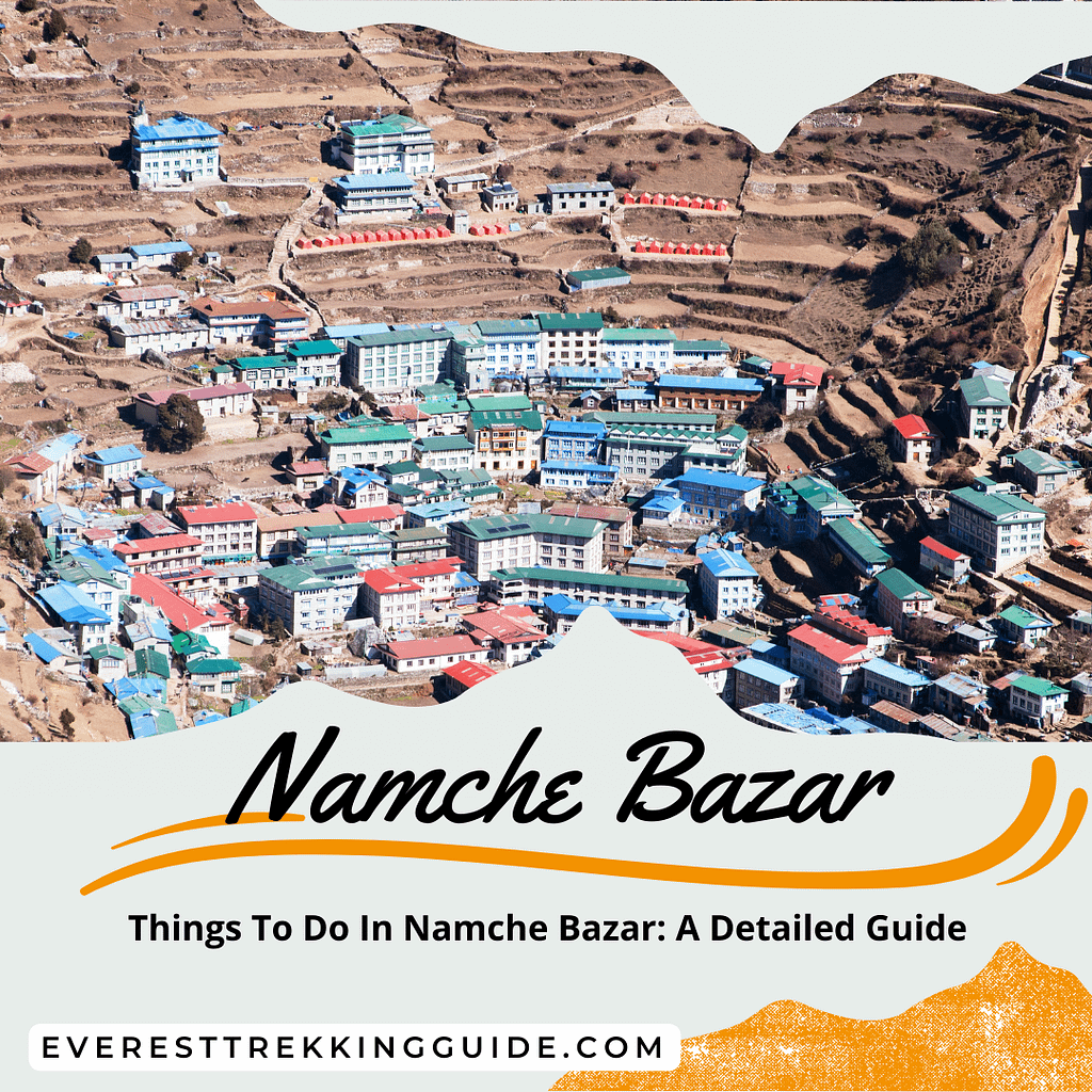 Things To Do In Namche Bazar A Detailed Guide